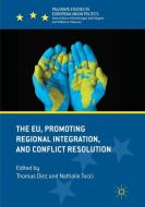The EU, Promoting Regional Integration, and Conflict Resolution edito da Springer International Publishing