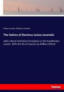 The Satires of Decimus Junius Juvenalis di Hiram Corson, Decimus Juvenal edito da hansebooks