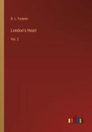 London's Heart di B. L. Farjeon edito da Outlook Verlag
