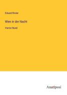 Wien in der Nacht di Eduard Breier edito da Anatiposi Verlag