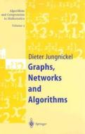 Graphs, Networks and Algorithms di Dieter Jungnickel edito da Springer