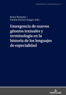 Emergencia De Nuevos Generos Textuales Y Terminologia En La Historia De Los Lenguajes De Especialidad edito da Peter Lang AG