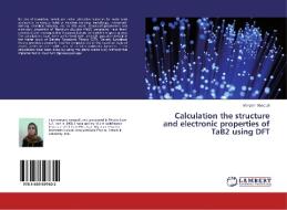 Calculation the structure and electronic properties of TaB2 using DFT di Maryam Masoudi edito da LAP LAMBERT Academic Publishing
