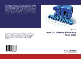 How 3D printing influences businesses di Elham Kariri edito da LAP Lambert Academic Publishing