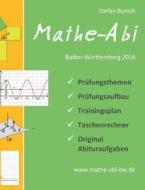 Mathe-Abi Baden-Württemberg 2016 di Stefan Bursch edito da Books on Demand