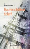 Das verschollene Schiff di Friedrich Meister edito da Books on Demand