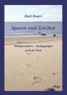 Spuren und Zeichen di Kurt Knorr edito da Books on Demand