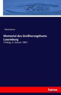 Memorial des Großherzogthums Luxemburg di Anonymus edito da hansebooks