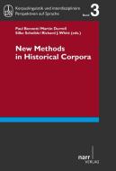 New Methods in Historical Corpora di Martin Durrell, Silke Scheible, Richard J Whitt edito da Gunter Narr Verlag