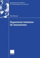 Organisierte Initiativen für Innovationen di Nils Mensel edito da Deutscher Universitätsverlag