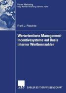 Wertorientierte Management-Incentivesysteme auf Basis interner Wertkennzahlen di Frank J. Plaschke edito da Deutscher Universitätsverlag