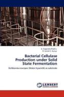 Bacterial Cellulase Production under Solid State Fermentation di G. Nagendra Prabhu, R. Suresh C. Kurup edito da LAP Lambert Academic Publishing