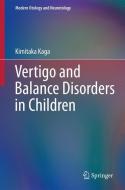 Vertigo and Balance Disorders in Children di Kimitaka Kaga edito da Springer-Verlag GmbH