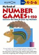 My Book Of Number Games 1-150 di Money Magazine, Kumon Publishing edito da Kumon Publishing Group