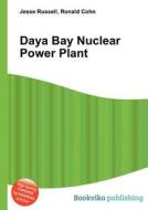 Daya Bay Nuclear Power Plant edito da Book On Demand Ltd.