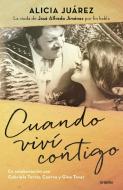 Cuando VIVí Contigo / When I Lived with You di Alicia Juarez, Gabriela Torres, Georgina Tovar edito da GRIJALBO