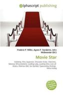 Movie Star di #Miller,  Frederic P. Vandome,  Agnes F. Mcbrewster,  John edito da Vdm Publishing House