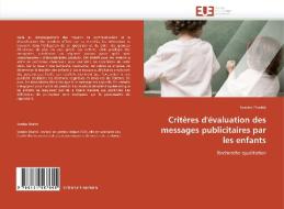 Critères d'évaluation des messages publicitaires par les enfants di Sondes Charbti edito da Editions universitaires europeennes EUE