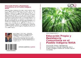 Educación Propia y Resistencia Comunitaria en el Pueblo Indígena NASA di Andrés Popayán Jaramillo edito da EAE