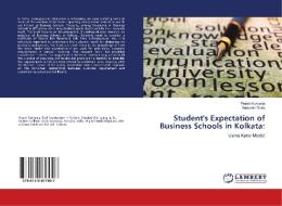 Student's Expectation of Business Schools in Kolkata: di Prachi Kakrania, Sumanta Dutta edito da LAP Lambert Academic Publishing