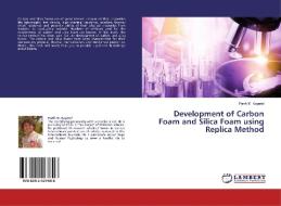 Development of Carbon Foam and Silica Foam using Replica Method di Parth M. Kapatel edito da LAP Lambert Academic Publishing