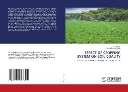 EFFECT OF CROPPING SYSTEM ON SOIL QUALIT di VIVEK KUMAR edito da LIGHTNING SOURCE UK LTD