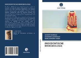ENDODONTISCHE MIKROBIOLOGIE di Sandip Bambale, Sunanda Gaddalay, Ramchandra Kabir edito da Verlag Unser Wissen