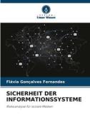 SICHERHEIT DER INFORMATIONSSYSTEME di Flávia Gonçalves Fernandes edito da Verlag Unser Wissen