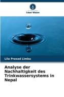 Analyse der Nachhaltigkeit des Trinkwassersystems in Nepal di Lila Prasad Limbu edito da Verlag Unser Wissen