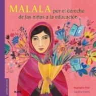 Malala : por el derecho de las niñas a la educación di Raphaëlle Frier, Aurélia Fronty edito da Naturart 