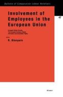 Involvement of Employees in the European Union: European Works Councils, the European Company Statute, Information and C di Roger Blanpain edito da WOLTERS KLUWER LAW & BUSINESS