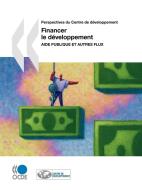 Financer Le Developpement di Organisation for Economic Co-Operation and D edito da Organization for Economic Co-operation and Development (OECD