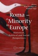 The Roma - A Minority in Europe edito da Central European University Press