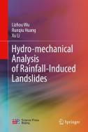 Hydro-Mechanical Analysis of Rainfall-Induced Landslides di Lizhou Wu, Runqiu Huang, Xu Li edito da SPRINGER NATURE