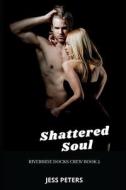 Shattered Soul di Peters Jess Peters edito da Independently Published
