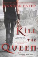 Kill the Queen di Jennifer Estep edito da HarperCollins Publishers Inc