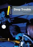 Deep Trouble di Lesley Thompson edito da Oxford University ELT