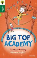 Oxford Reading Tree All Stars: Oxford Level 12        : Big Top Academy di Tamsyn Murray edito da Oxford University Press