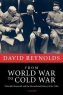 From World War to Cold War di David Reynolds edito da OUP Oxford
