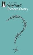 Why War? di Richard Overy edito da Penguin Books Ltd