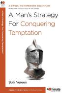 A Man's Strategy for Conquering Temptation di Kay Arthur, David Lawson, B. J. Lawson edito da Three Rivers Press