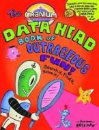 The Cranium Data Head Book Of Outrageous Fun! edito da Little, Brown & Company
