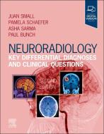 Neuroradiology: Key Differential Diagnoses and Clinical Questions di Juan E. Small edito da ELSEVIER