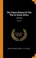 The Times History Of The War In South Africa di Amery Leopold Stennett Amery edito da Franklin Classics