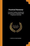 Practical Harmony di S 1865-1941 Macpherson edito da Franklin Classics Trade Press