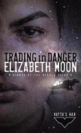 Trading in Danger di Elizabeth Moon edito da DELREY TRADE