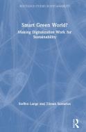 Smart Green World? di Steffen Lange, Tilman Santarius edito da Taylor & Francis Ltd