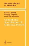 Conditional Specification of Statistical Models di Barry C. Arnold, Enrique Castillo, Jose M. Sarabia edito da Springer New York