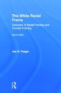 The White Racial Frame di Joe R. (Texas A&M University Feagin edito da Taylor & Francis Ltd