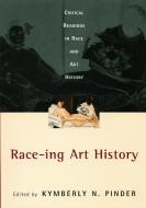 Race-ing Art History di Kymberly N. Pinder edito da Taylor & Francis Ltd